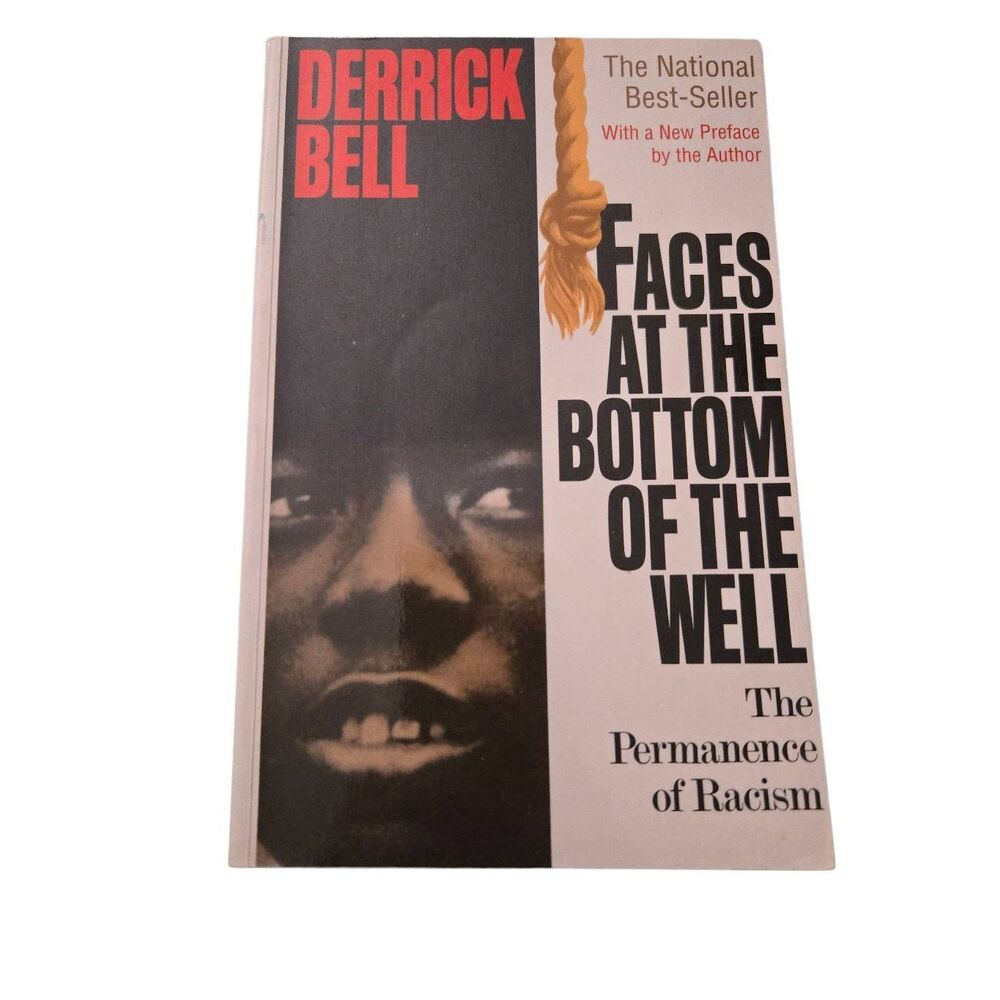 Faces at the bottom of the well the permanence of racism by Derrick Bell - basic